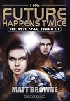 The Future Happens Twice: The Perennial Project (Future Happens Twice)