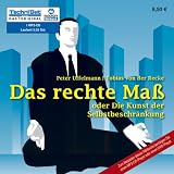 Produkt-Bild: Das rechte Ma&szlig;: Oder die Kunst der Selbstbeschr&auml;nkung (1 MP3 CD)