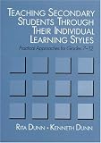 Teaching Secondary Students Through Their Individual Learning Styles: Practical Approaches for Grades 7-12