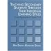 Teaching Secondary Students Through Their Individual Learning Styles: Practical Approaches for Grades 7-12