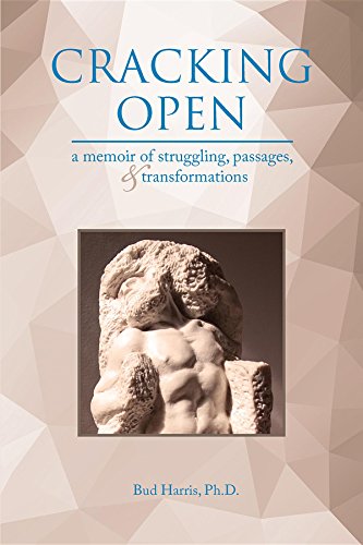 Cracking Open: A Memoir of Struggling, Passages, and Transformations