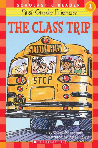 First-grade Friends: The Class Trip (level 1) (Hello Reader)