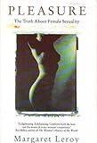 Pleasure : the truth about female sexuality