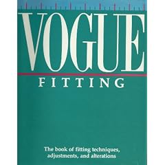 Vogue Fitting: The Book of Fitting Techniques, Adjustments, and Alterations