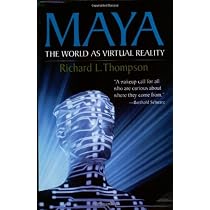 Maya: The World as Virtual Reality