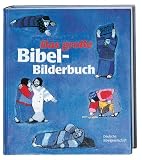 Das gro�e Bibel-Bilderbuch: Alle Geschichten aus der Reihe 'Was uns die Bibel erz�hlt' in einem Band
