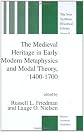 The Medieval Heritage in Early Modern Metaphysics and Modal Theory, 1400-1700 (The New Synthese Historical Library)