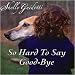So Hard to Say Good-bye, Loss of Pet Gift Cd
