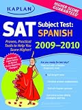Kaplan SAT Subject Test: Spanish 2009-2010 Edition (Kaplan Sat Subject Test. Spanish)