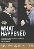 What Happened: Inside The Bush White House and Washington's Culture of Deception