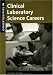 Opportunities in Clinical Laboratory Science Careers, Revised Edition