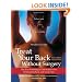 Treat Your Back Without Surgery: The Best Nonsurgical Alternatives for Eliminating Back and Neck Pain, Fully Updated Second Edition