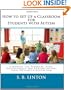 How to Set Up a Classroom for Students with Autism: A Manual for Teachers, Para-professionals and Administrators