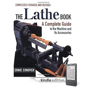 The Lathe Book: A Complete Guide to the Machine and Its Accessories