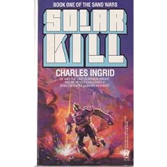 Solar Kill (Sand Wars, Book 1) by Charles Ingrid
