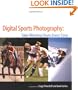 Digital Sports Photography : Take Winning Shots Every Time
