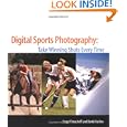 Digital Sports Photography: Take Winning Shots Every Time'