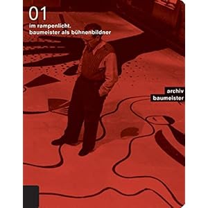 Im Rampenlicht. Baumeister als Bühnenbildner