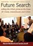 Future Search: Getting the Whole System in the Room for Vision, Commitment, and Action