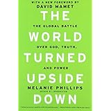 the world turned upside down the global battle over god truth and power