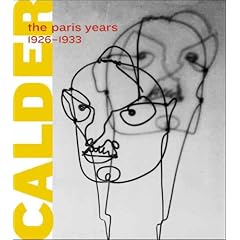 Alexander Calder: The Paris Years, 1926-1933 (Whitney Museum of American Art)