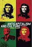 Anti-capitalism and Culture: Radical Theory and Popular Politics