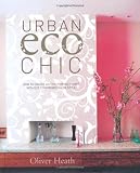 Urban eco chic : how to create an eco-friendly way without compromising on style