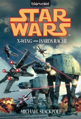 Star Wars X-Wing - Isards Rache (German Edition)