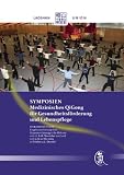 Symposium: Medizinisches QiGong f&uuml;r Gesundheitsf&ouml;rderung und Lebenspflege: Dokumentation von 2007 und 2009 - Heinz Apel