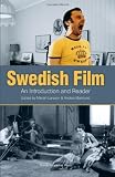 Swedish Film: An Introduction and a Reader (European History)