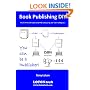 Book Publishing Diy: The Do It Yourself Guide To Self-Publishing Using Lulu And Createspace