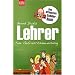 Lehrer. Eine Gebrauchsanweisung: Das ultimative Spickmich-Sch�lerbuch