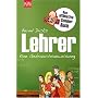 Lehrer. Eine Gebrauchsanweisung: Das ultimative Spickmich-Sch�lerbuch