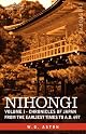 NIHONGI: Volume I - Chronicles of Japan from the Earliest Times to A.D. 697
