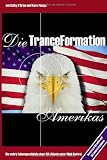 Die Tranceformation Amerikas: Die wahre Lebensgeschichte einer CIA-Sklavin unter Mindcontrol - Cathy O'Brien, Mark Phillips