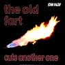 The Old Fart Cuts Another One