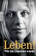 Leben!: Wie ich ermordet wurde
