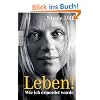 Leben!: Wie ich ermordet wurde