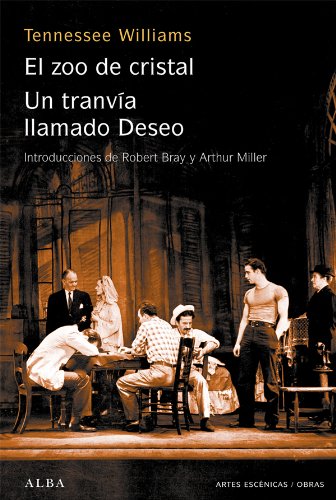 Un tranvía llamado Deseo / El zoo de cristal (Artes escénicas/Obras) (Spanish Edition)