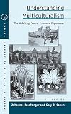Understanding multiculturalism : the Habsburg Central European experience