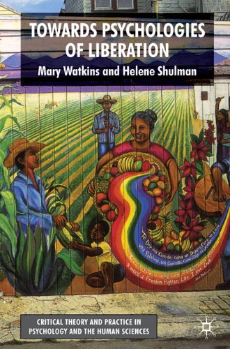 Toward Psychologies of Liberation (Critical Theory and Practice in Psychology and the Human Sciences)