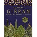 Kahlil Gibran: An Illustrated Anthology