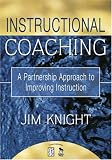 Instructional Coaching: A Partnership Approach to Improving Instruction