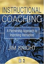 Instructional coaching: eight factors for realizing better classroom teaching through support, feedback and intensive, individualized professional learning.: An article from: School Administrator
