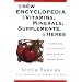 The New Encyclopedia of Vitamins, Minerals, Supplements, and Herbs: A Completely Cross-Referenced User's Guide for Optimal Health