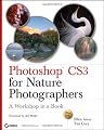 Photoshop CS3 for Nature Photographers: A Workshop in a Book (Tim Grey Guides)