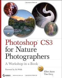 Photoshop CS3 for Nature Photographers: A Workshop in a Book (Tim Grey Guides)
