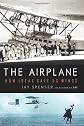 The Airplane: How Ideas Gave Us Wings