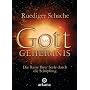 Das Gottgeheimnis -: Die Reise Ihrer Seele durch d&hellip von Ruediger Schache