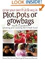 Grow Your Own Fruit and Veg in Plot, Pots or Growbags